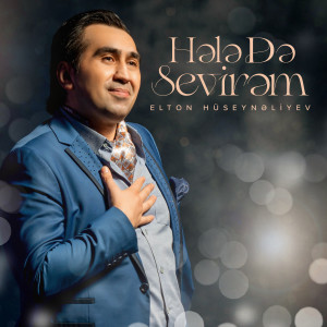 Album Hələ Də Sevirəm from Elton Hüseynəliyev
