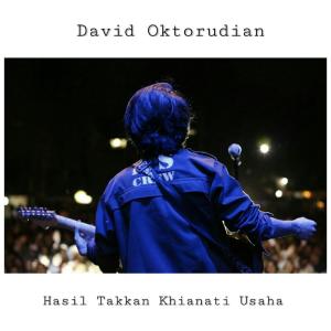 ดาวน์โหลดและฟังเพลง Hasil Takkan Khianati Usaha พร้อมเนื้อเพลงจาก David Oktorudian