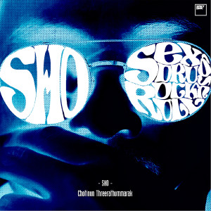Album Sex Drug Rock N' Roll from โช โชตินันท์ ธีรธรรมารักษ์