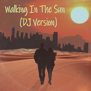 Listen to Walking In The Sun (DJ Version) song with lyrics from Master Saleem
