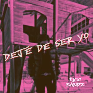 Rico Bandz的專輯Dejé De Ser Yo