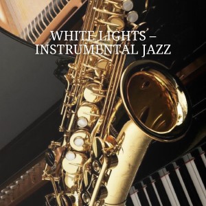 Album White Lights – Instrumental Jazz oleh Brasilian Tropical Orchestra