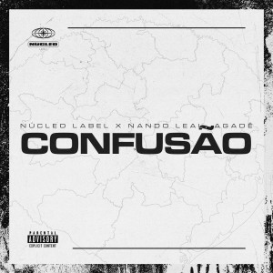 ดาวน์โหลดและฟังเพลง Confusão (Explicit) พร้อมเนื้อเพลงจาก Núcleo Label
