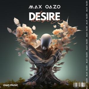 Desire dari Max Oazo