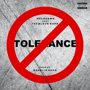 收聽Melquawn的No Tolerance (feat. 100blckkapo) (Explicit)歌詞歌曲