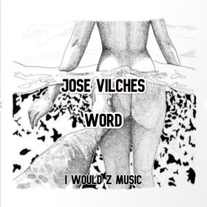收聽Jose Vilches的Word (Explicit)歌詞歌曲