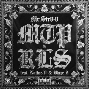 Mr.Str8-8的專輯MTP x RLS (feat. Native-V & Blaze Z) [Explicit]