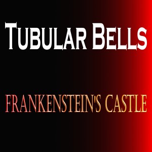 Tubular Bells的專輯Frankenstein's Castle