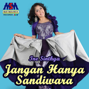 收聽Ine Sinthya的Jangan Hanya Sandiwara歌詞歌曲
