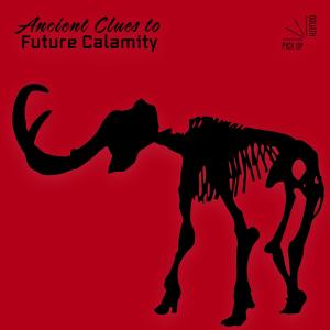 Pick Up Goliath的專輯Ancient Clues to Future Calamity