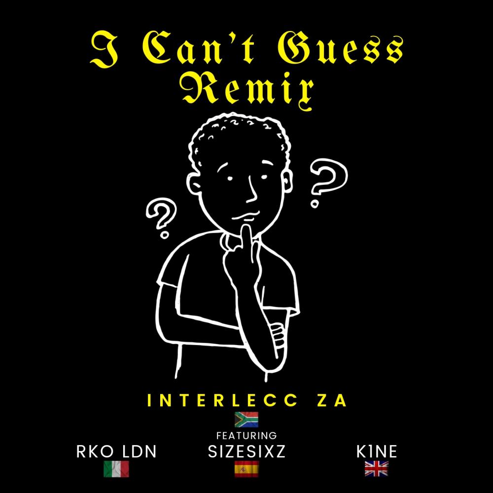 I Can't Guess (feat. RKO LND, Sizesixz & K1NE) (Official Remix|Explicit)