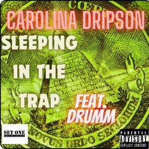 T Gunz Aka Carolina Dripson的專輯Sleeping in the Trap (feat. Drumm) [Explicit]