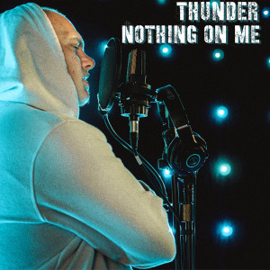 Album Nothing on Me (Explicit) from Thunder