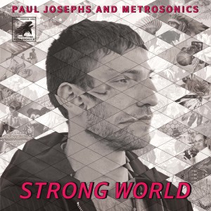 ดาวน์โหลดและฟังเพลง Strong World พร้อมเนื้อเพลงจาก Paul Josephs and MetroSonics