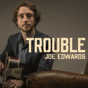 Album Trouble oleh Joe Edwards
