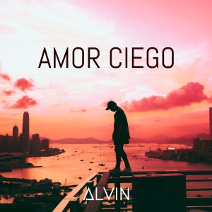 ดาวน์โหลดและฟังเพลง Amor Ciego พร้อมเนื้อเพลงจาก Alvin