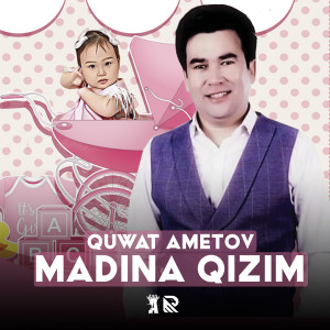 Listen to Madina qizim song with lyrics from Quwat Ametov