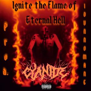 Album Ignite the Flame of Eternal Hell (Explicit) oleh Cyanide