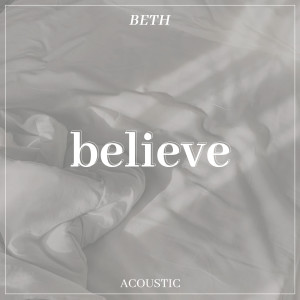 Beth的專輯Believe (Acoustic)