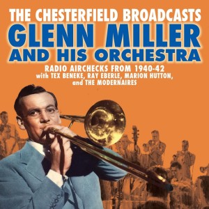 Glenn Miller and His Orchestra的專輯The Chesterfield Broadcasts: Radio Airchecks from 1940-42