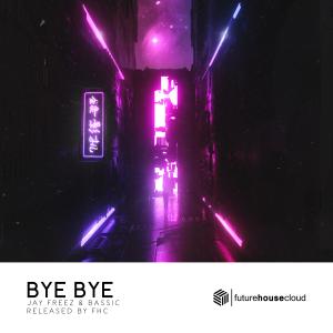 收聽Jay Freez的Bye Bye歌詞歌曲