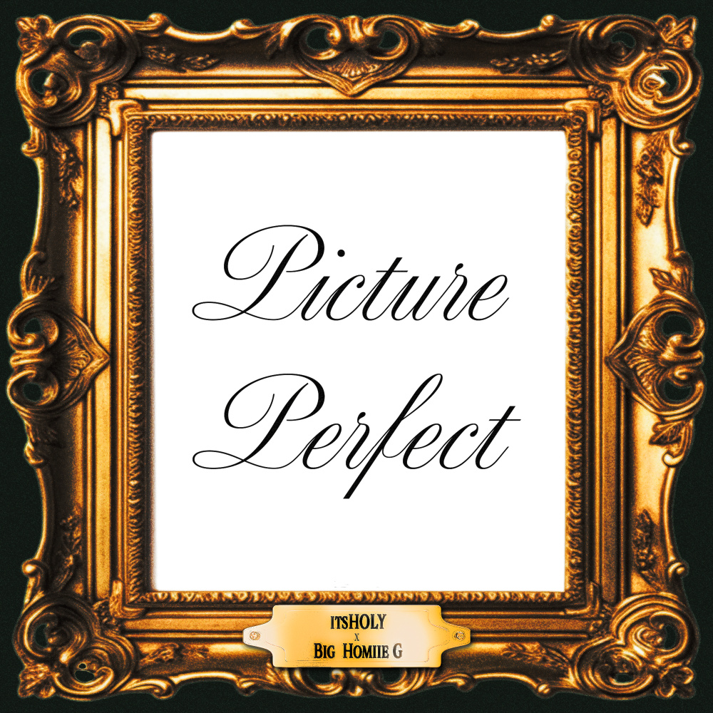 Picture Perfect (feat. Big Homiie G)