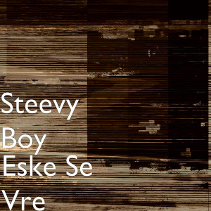 Album Eske Se Vre from STEEVY BOY