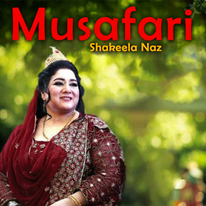 Listen to Musafari song with lyrics from Shakeela Naz