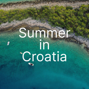 อัลบัม Summer In Croatia (Explicit) ศิลปิน Various