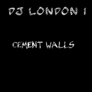 DJ London 1的專輯Cement Walls