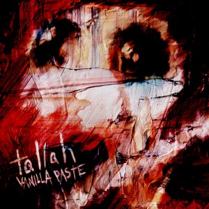 Album Vanilla Paste (Explicit) oleh Tallah