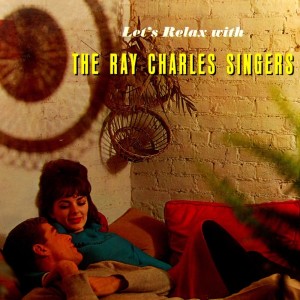 Ray Charles Singers的专辑Let's Relax With