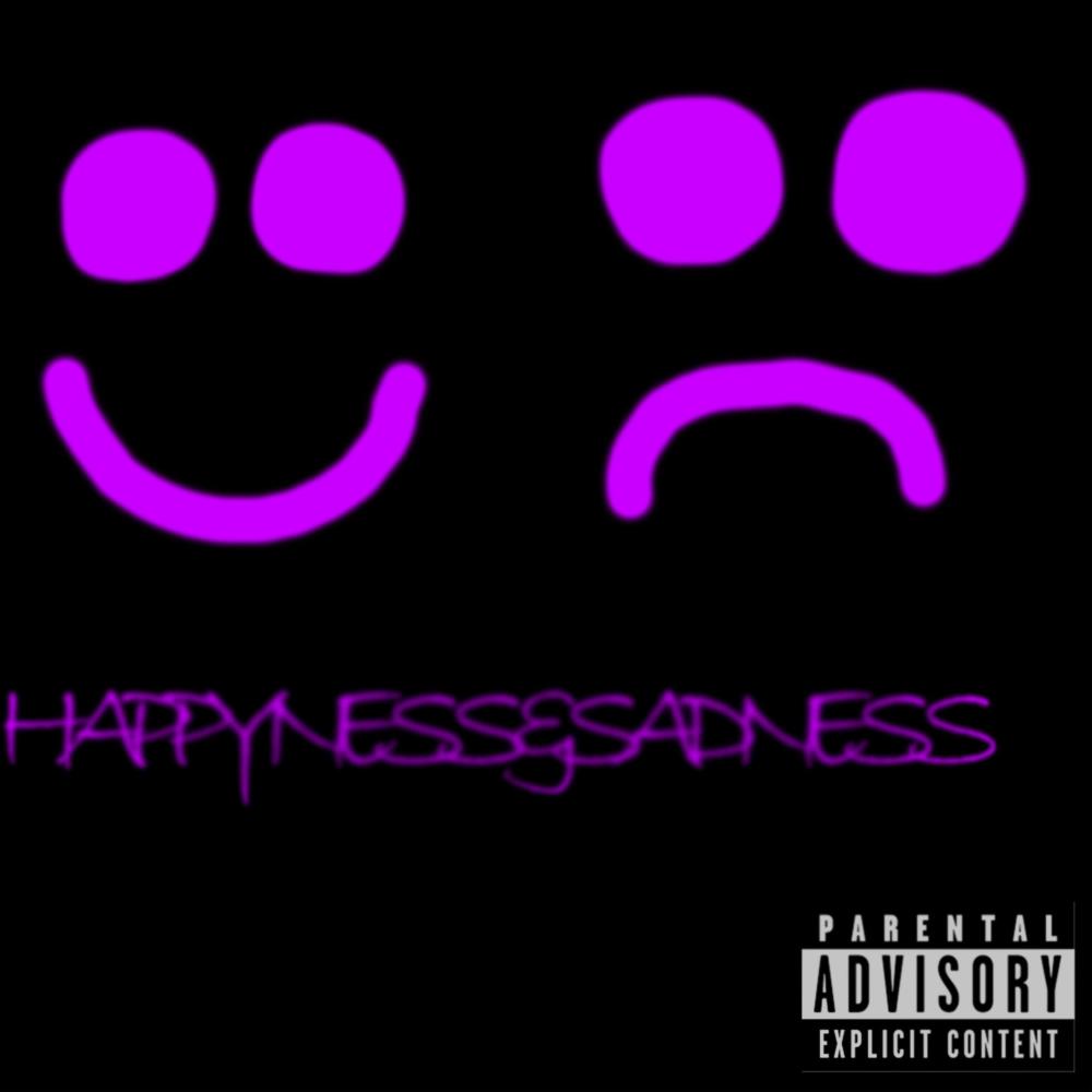 Happiness & Sadness (Explicit)