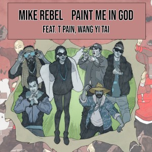 Mike Rebel的專輯Paint Me in God (Explicit)