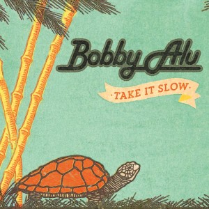 ดาวน์โหลดและฟังเพลง Take It Slow พร้อมเนื้อเพลงจาก Bobby Alu
