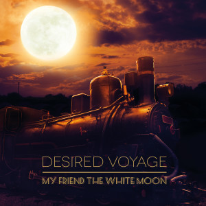 ดาวน์โหลดและฟังเพลง My Friend the White Moon พร้อมเนื้อเพลงจาก Desired Voyage