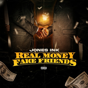 Jones Ink的專輯Real Money | Fake Friends (Explicit)