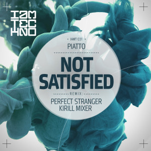 ดาวน์โหลดและฟังเพลง Not Satisfied (Original Mix) พร้อมเนื้อเพลงจาก Piatto