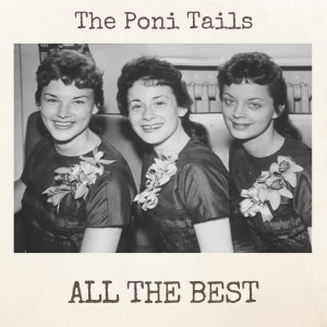 อัลบัม All the Best ศิลปิน The Poni Tails