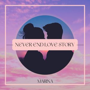 Marina & The Diamonds的專輯Never End Love Story