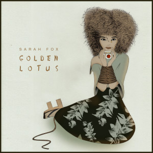 Listen to Golden Lotus song with lyrics from Sarah Fox