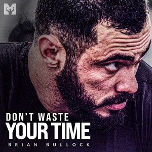 ดาวน์โหลดและฟังเพลง Don't Waste Your Time (Motivational Speech) พร้อมเนื้อเพลงจาก Motiversity