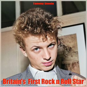 Tommy Steele Featuring Benny Hill的專輯Britain's First Rock N Roll Star