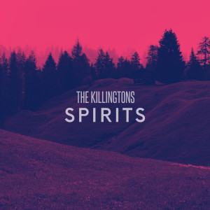 Dengarkan Spirits lagu dari The Killingtons dengan lirik