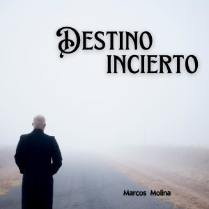 Listen to Destino Incierto song with lyrics from Marcos Molina