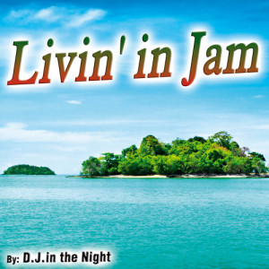 DJ In the Night的專輯Livin' in Jam - Single