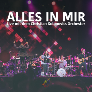 Listen to Alles in mir - Live mit dem Christian Kolonovits Orchester song with lyrics from Folkshilfe