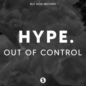 收听HYPE.的Out Of Control歌词歌曲