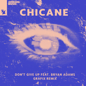 Chicane的專輯Don't Give Up (Grafix Remix)