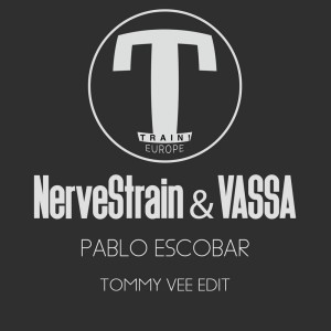 收听NerveStrain的Pablo Escobar (Tommy Vee Edit)歌词歌曲